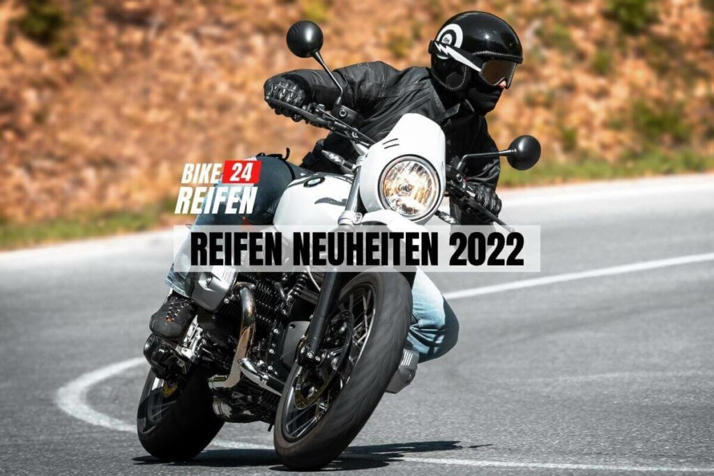 Motorrad Reifen Neuheiten 2022 - Bikereifen24.de
